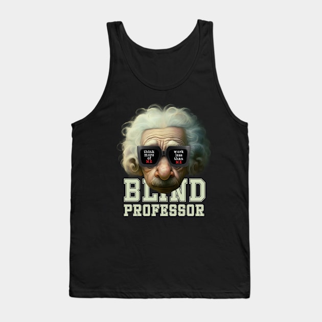 Blind Professor Tank Top by Fashion Sitejob